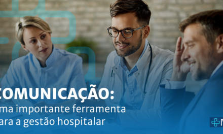 Comunicação: uma importante ferramenta para a gestão hospitalar