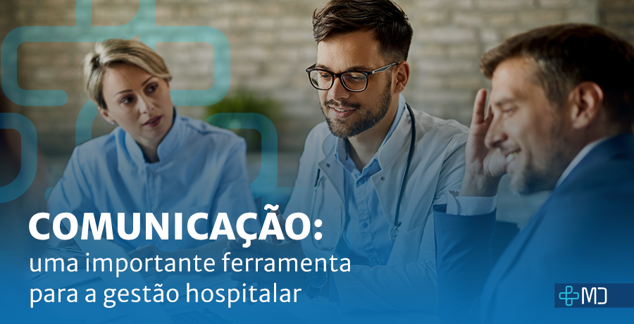 Comunicação: uma importante ferramenta para a gestão hospitalar